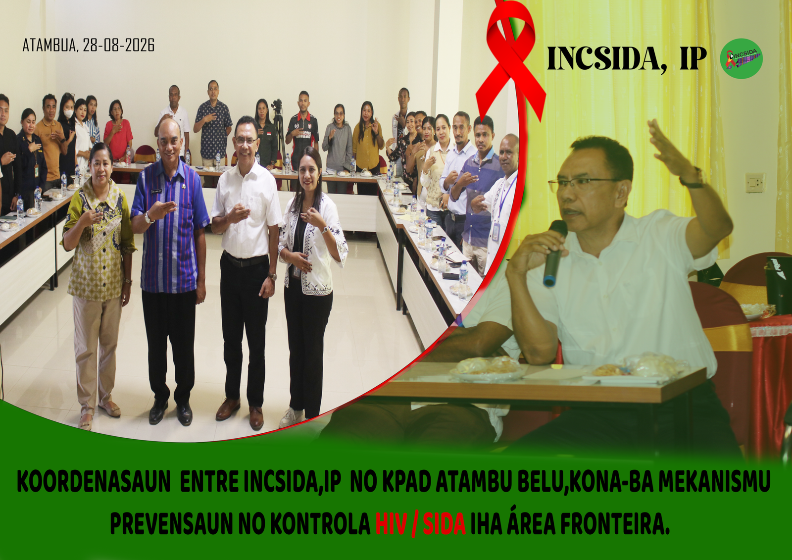 Koordenasaun entre Incsida,Ip no KPAD Atambu belu,kona-ba Mekanismu prevensaun no kontrola HIV / SIDA iha área fronteira.