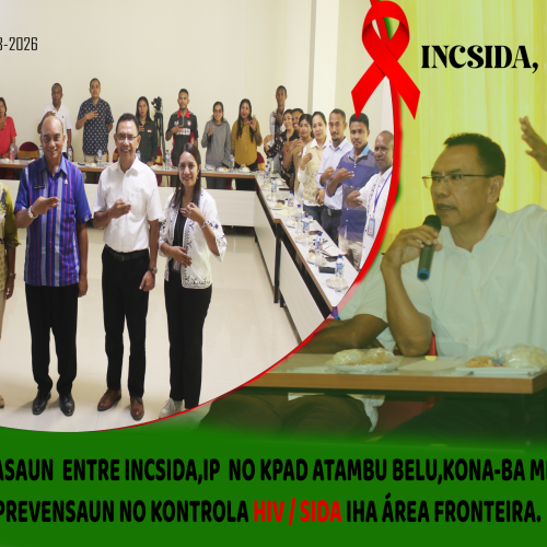 Koordenasaun  entre Incsida,Ip  no KPAD Atambu belu,kona-ba Mekanismu prevensaun no kontrola HIV / SIDA iha área fronteira.